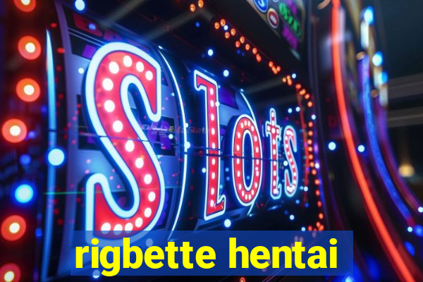 rigbette hentai